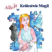 Alicja w Królestwie Magii. Poniżej ilustracja blondwłosej dziewczynki.