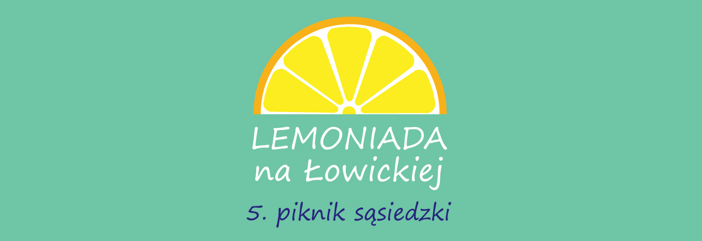 Lemoniada na Łowickiej. 5. piknik sąsiedzki